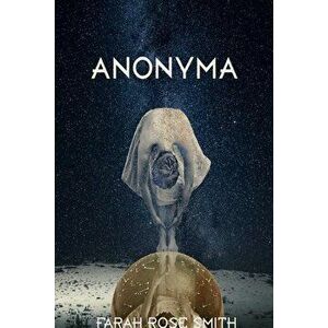 Anonyma, Paperback - Farah Rose Smith imagine