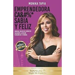 Emprendedora Cabrona Sabia y Feliz, Paperback - Monika Tapia imagine
