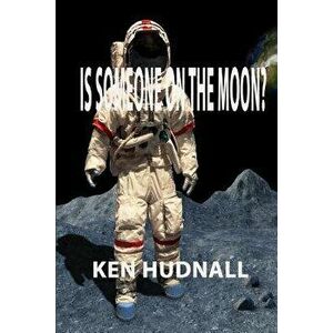 Is Someone on the Moon?, Paperback - Ken Hudnall imagine