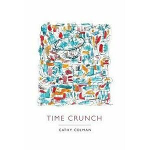 Time Crunch, Paperback - Cathy Colman imagine