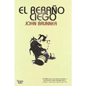 El Rebao Ciego, Paperback - John Brunner imagine