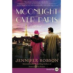 Moonlight Over Paris, Paperback - Jennifer Robson imagine