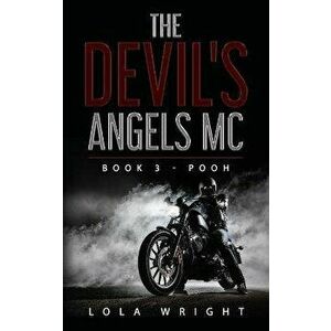 The Devil's Angels MC Book 3 - Pooh, Paperback - Lola Wright imagine