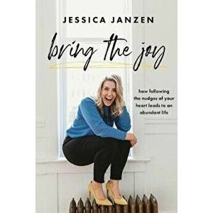 Bring The Joy, Paperback - Jessica Janzen imagine