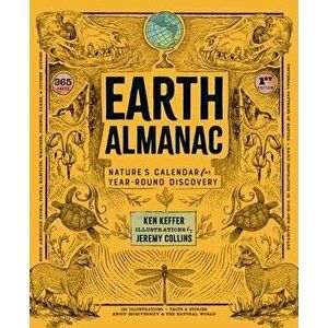 Earth Almanac: Nature's Calendar for Year-Round Discovery, Paperback - Ken Keffer imagine