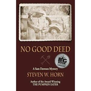 No Good Deed: A Sam Dawson Mystery, Paperback - Steven W. Horn imagine
