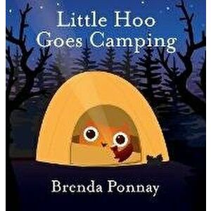 Little Hoo Goes Camping, Hardcover - Brenda Ponnay imagine
