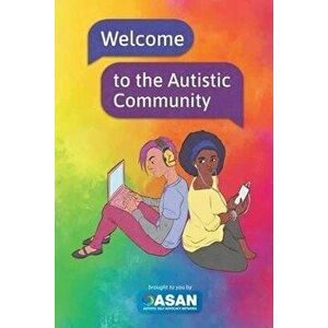 Welcome to the Autistic Community, Paperback - Autistic Self Advocacy Network imagine