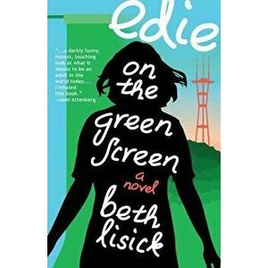 Edie on the Green Screen, Paperback - Beth Lisick imagine