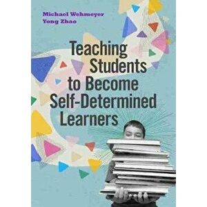 Teaching Students to Become Self-Determined Learners, Paperback - Michael Wehmeyer imagine