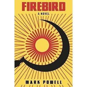 Firebird, Paperback - Mark Powell imagine