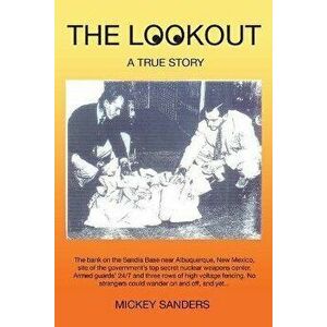 The Lookout: A True Story, Paperback - Mickey Sanders imagine