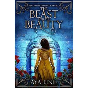 The Beast and the Beauty, Paperback - Aya Ling imagine
