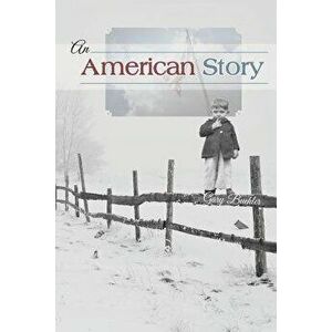 An American Story, Paperback - Gary J. Buehler imagine