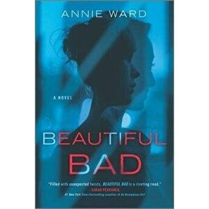 Beautiful Bad, Paperback - Annie Ward imagine
