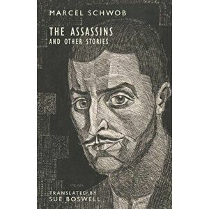 The Assassins: and Other Stories, Paperback - Marcel Schwob imagine