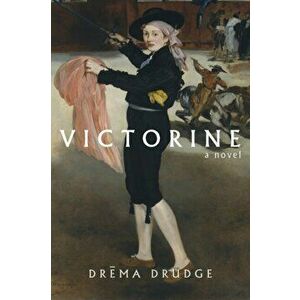 Victorine, Paperback - Drema Drudge imagine