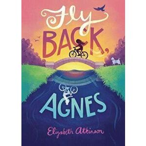 Fly Back, Agnes, Hardcover - Elizabeth Atkinson imagine