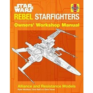 Star Wars: Rebel Starfighters: Owners' Workshop Manual, Hardcover - Ryder Windham imagine
