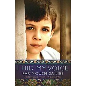 I Hid My Voice, Paperback - Parinoush Saniee imagine