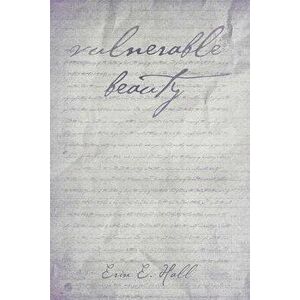 vulnerable beauty, Paperback - Erin E. Hall imagine