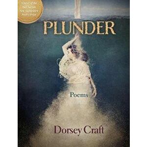 Plunder: Poems, Paperback - Dorsey Craft imagine