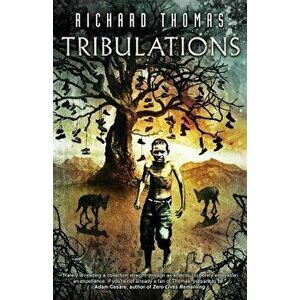 Tribulations, Paperback - Richard Thomas imagine