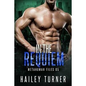 In the Requiem, Paperback - Hailey Turner imagine