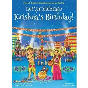 Let's Celebrate Krishna's Birthday! (Maya & Neel's India Adventure Series, Book 12), Hardcover - Ajanta Chakraborty imagine