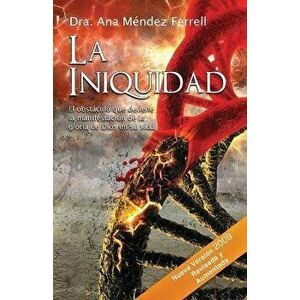 La Iniquidad, Paperback - Ana Mendez Ferrell imagine