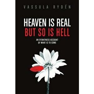 Heaven Is Real But So Is Hell: An Eyewitness Account of What Is to Come, Hardcover - Vassula Ryden imagine