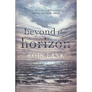 Beyond the Horizon, Hardcover - Eoin Lane imagine