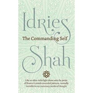 The Commanding Self, Hardcover - Idries Shah imagine