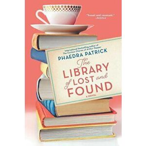 The Library of Lost and Found, Paperback - Phaedra Patrick imagine