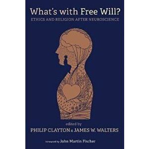 What's with Free Will?, Paperback - Philip Clayton imagine