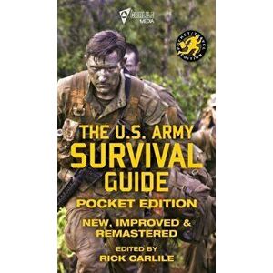 The US Army Survival Guide - Pocket Edition: New, Improved and Remastered, Hardcover - U S Army imagine