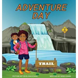 Adventure Day: A children's book about Hiking and chasing waterfalls., Hardcover - Dineo Dowd imagine