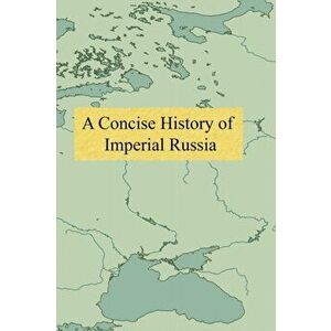 A Concise History of Imperial Russia, Hardcover - Sergey Volkov imagine