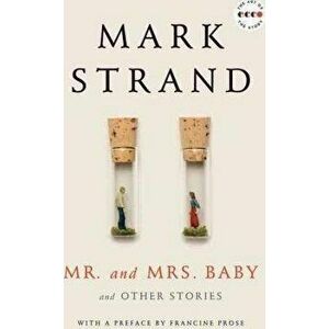 Mr. and Mrs. Baby: And Other Stories, Paperback - Mark Strand imagine