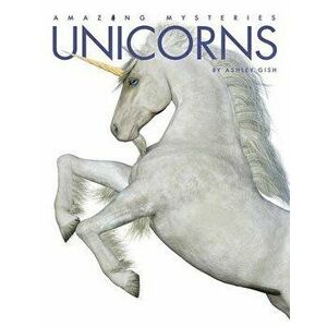 Unicorns, Hardcover - Ashley Gish imagine