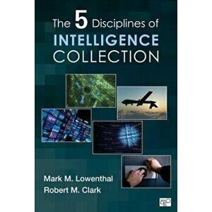 The Five Disciplines of Intelligence Collection, Paperback - Mark M. Lowenthal imagine
