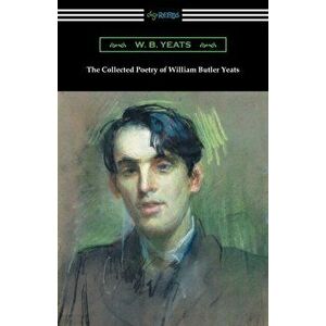 The Collected Poetry of William Butler Yeats, Paperback - William Butler Yeats imagine