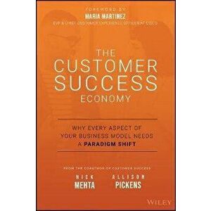 The Customer Success Economy: Why Every Aspect of Your Business Model Needs a Paradigm Shift, Hardcover - Nick Mehta imagine