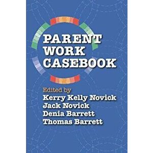 Parent Work Casebook, Paperback - Kerry Kelly Novick imagine