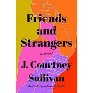 Friends and Strangers, Hardcover - J. Courtney Sullivan imagine