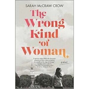 The Wrong Kind of Woman, Hardcover - Sarah McCraw Crow imagine