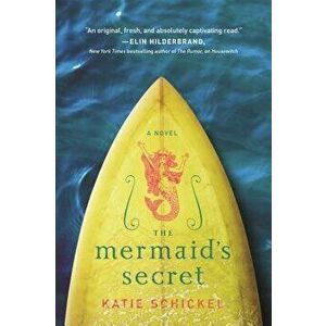 The Mermaid's Secret, Paperback - Katie Schickel imagine