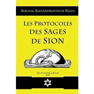 Les Protocoles des sages de Sion, Paperback - Serguei Alexandrovitch Nilus imagine