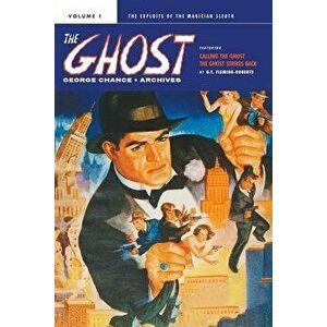 George Chance: The Ghost Archives, Volume 1, Paperback - G. T. Fleming-Roberts imagine