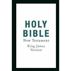 Holy Bible: Authorized King James Version (New Testament) BONUS Bible Study Quiz Book: King James Version Bible Church Authorized, Paperback - The Hol imagine